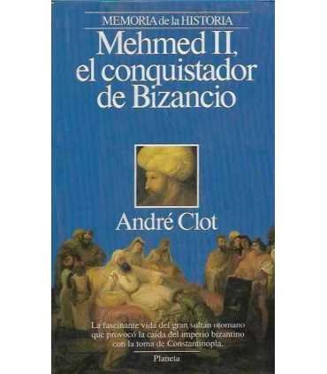 Mehmed II. El conquistador de Bizancio