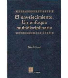 El envejecimiento. Un enfoque multidisciplinario