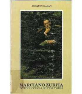 Marciano Zurita. Introduccíon a su vida y obra.