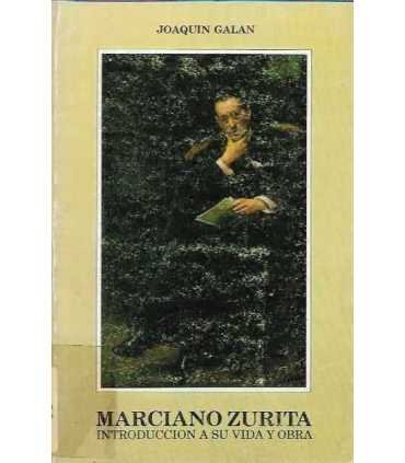 Marciano Zurita. Introduccíon a su vida y obra.