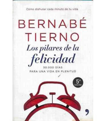 Los pilares de la felicidad. 30000 días para una vida en plenitud