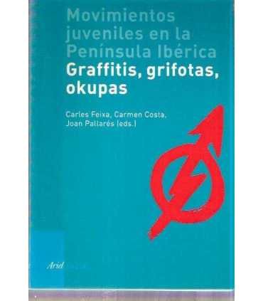 Movimientos juveniles en la Península Ibérica. Graffitis, grifotas, okupas.