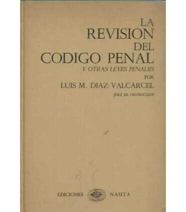 La revisión del Código Penal y otras leyes penales