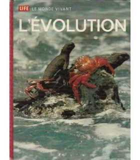 Life le monde vivant. L'évolution