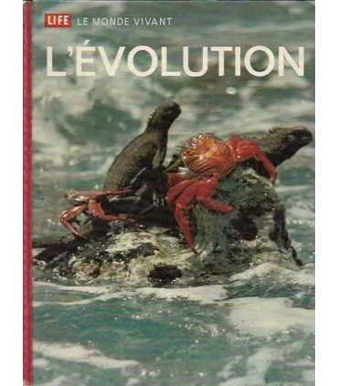 Life le monde vivant. L'évolution
