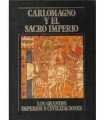 Carlomagno y el Sacro Imperio. Los Grandes Imperios y Civilizaciones. Volumen 7