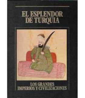 El esplendor de Turquía. Los Grandes Imperios y Civilizaciones. Volumen 8