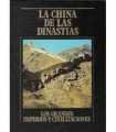 La China de las dinastías. Los Grandes Imperios y Civilizaciones. Volumen 9