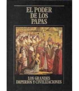 El poder de los papas. Los Grandes Imperios y Civilizaciones. Volumen 10
