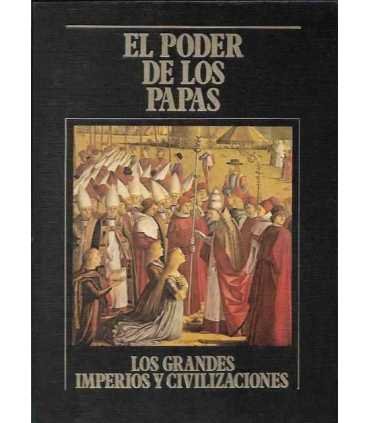 El poder de los papas. Los Grandes Imperios y Civilizaciones. Volumen 10