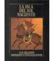 La isla del sol naciente. Los Grandes Imperios y Civilizaciones. Volumen 11