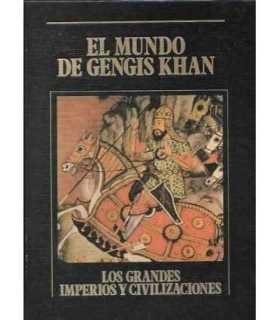 El mundo de Gengis Khan. Los Grandes Imperios y Civilizaciones. Volumen 13