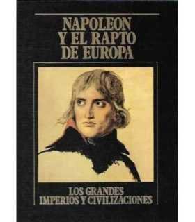 Napoleón y el rapto de Europa. Los Grandes Imperios y Civilizaciones. Volumen 21