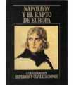 Napoleón y el rapto de Europa. Los Grandes Imperios y Civilizaciones. Volumen 21
