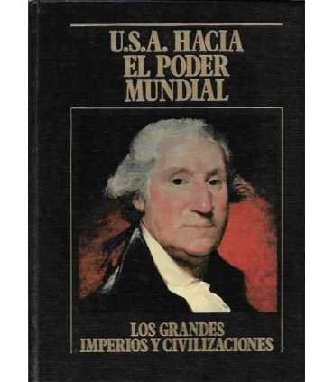 U.S.A. Hacia el poder mundial. Los Grandes Imperios y Civilizaciones. Volumen 23
