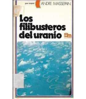Los filibusteros del uranio