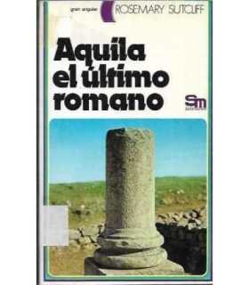 Aquila el último romano