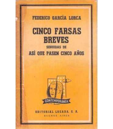 Cinco farsas breves seguidas de Así que pasen cinco años