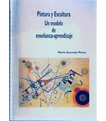 Pintura y Escultura. Un modelo de enseñanza-aprendizaje