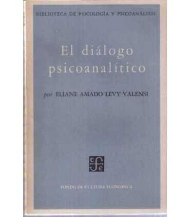 El diálogo psicoanalítico. Los informes intersubjetivos en psicoanálisis. La vocación del sujeto.