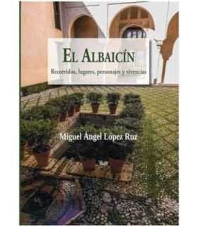 El Albaicín. Recorridos, lugares y vivencias