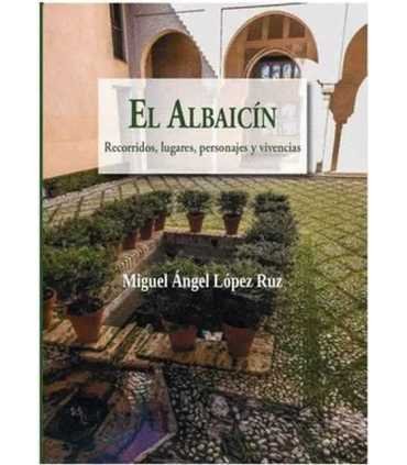 El Albaicín. Recorridos, lugares y vivencias