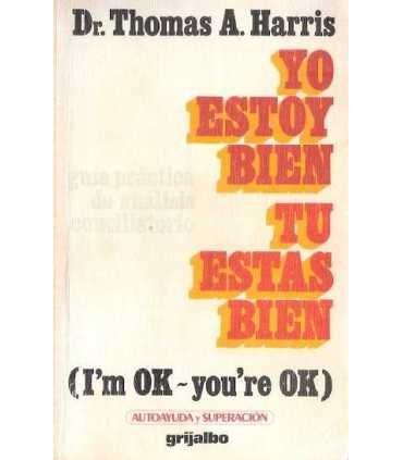 Yo estoy bien, tú estás bien (I’m ok-you’re ok)