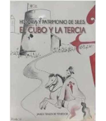 Historia y patrimonio de Siles. El Cubo y la Tercia