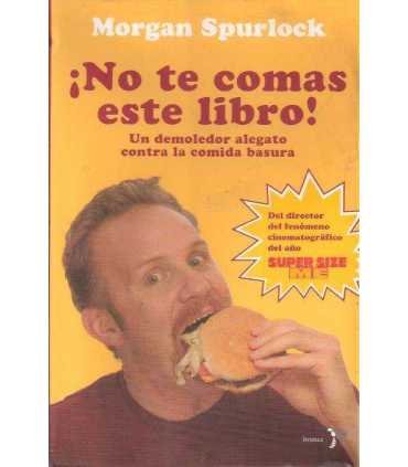 ¡No te comas este libro! Un demoledor alegato contra la comida basura
