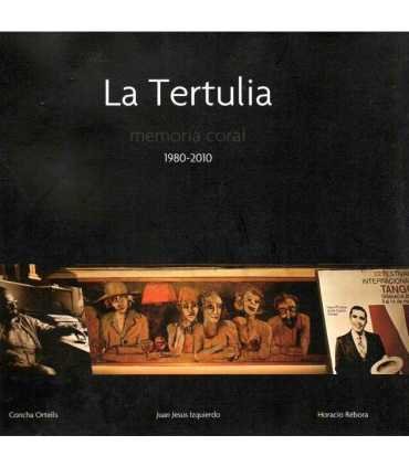 La Tertulia. Memoria coral. 1980-2010