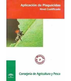 Aplicación de plaguicidas. Manual y ejercicios. nivel cualificado