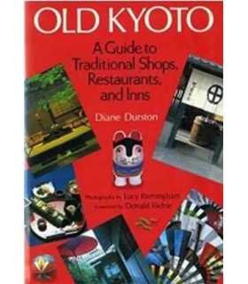 Old Kyoto. Guide to traditional shops, retaurant and inns