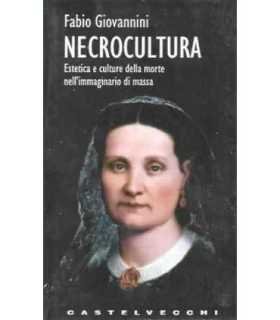 Necrocultura. Estetica e culture della morte nell’immaginario di massa