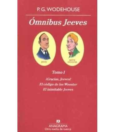 Ómnibus Jeeves. Tomo I. ¡Gracias Jeeves!. El código de los Wooster. El inimitable Jeeves