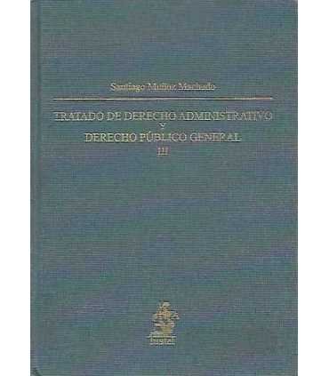 Tratado de derecho administrativo y derecho publico general III