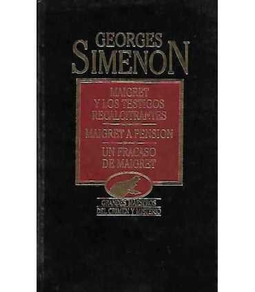 Maigret y los testigos recalcitrantes. Maigret a pensión. Un fracaso de Maigret