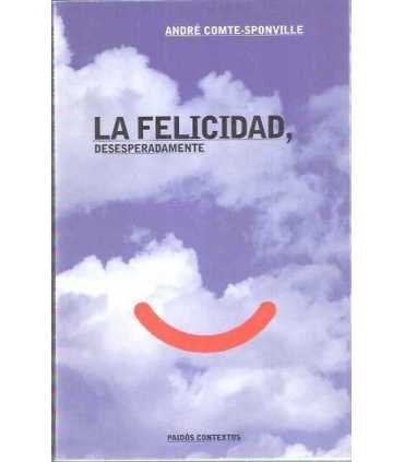 La felicidad, desesperadamente