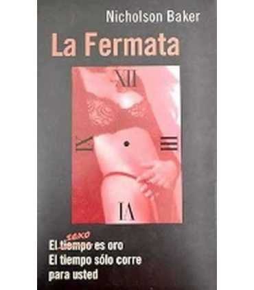 La Fermata. El sexo es oro. El tiempo sólo corre para usted