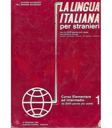 La lingua italiana per stranieri. Corso elementare ed intermedio