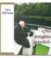 ¡No tengáis miedo!