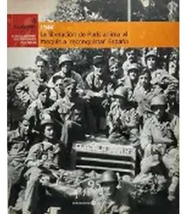 La liberación de París anima al maquis a reconquistar España. 1944