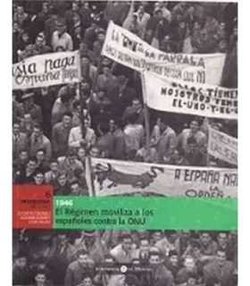 El Régimen moviliza a los españoles contra la ONU. 1946