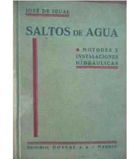 Saltos de agua. Motores e instalaciones hidráulicas