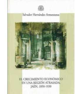 El crecimiento económico en una región atrasada. Jaén. 1850-1930