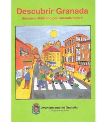 Descubrir Granada. Itinerario didáctico por el centro