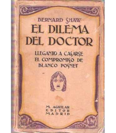 El dilema del doctor. Llegando a casarse. El compromiso de Blanco Posnet