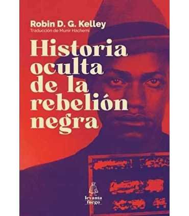 Historia oculta de la rebelión negra