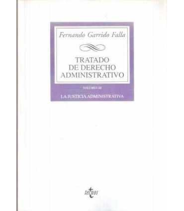 Tratado de Derecho Administrativo. Volumen III: La Justicia Administrativa