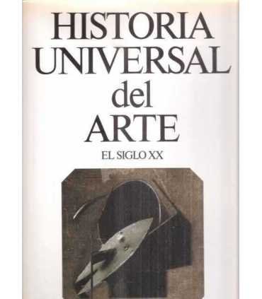 Historia Universal del Arte. Tomo 9. El Siglo XX