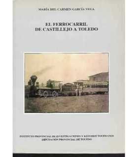 El ferrrocarril de Castillejo a Toledo